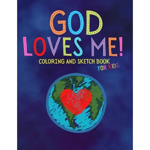 God Loves Me Coloring and Sketch Book For Kids