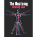 The Anatomy Coloring Book: The Human Body Coloring Book: The Ultimate Anatomy Study Guide