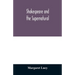 Shakespeare and the supernatural; a brief study of folklore, superstition, and witchcraft in 'Macbeth, ' 'Midsummer night's dream' and 'The tempest, '