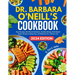 Dr. Barbara O'Neill's Cookbook: Easy Recipes, Nutritional Guidance, Healthy Eating, Plant-Based Meals, Simple Cooking Tips, and Wellness for a Vibrant