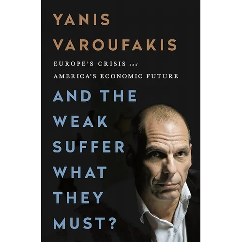 And the Weak Suffer What They Must?: Europe's Crisis and America's Economic Future