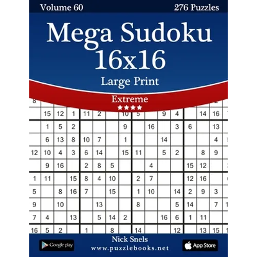 Mega Sudoku 16x16 Large Print - Extreme - Volume 60 - 276 Logic Puzzles