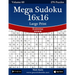 Mega Sudoku 16x16 Large Print - Extreme - Volume 60 - 276 Logic Puzzles