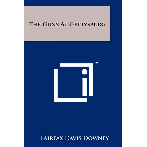 The Guns At Gettysburg