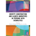 Identity Construction and Illness Narratives in Persons with Disabilities