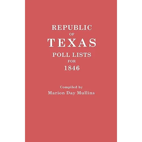 Republic of Texas: Poll Lists for 1846
