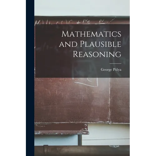 Mathematics and Plausible Reasoning