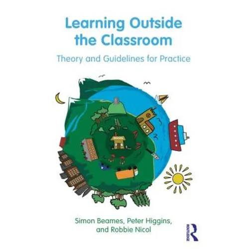 Learning Outside the Classroom: Theory and Guidelines for Practice