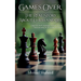 Games Over!, The Real Story about Chess and Life