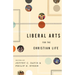Liberal Arts for the Christian Life