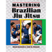 Mastering Brazilian Jiu Jitsu