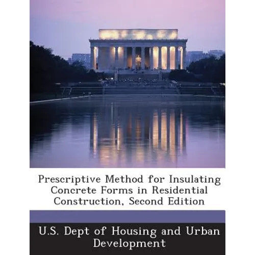 Prescriptive Method for Insulating Concrete Forms in Residential Construction, Second Edition