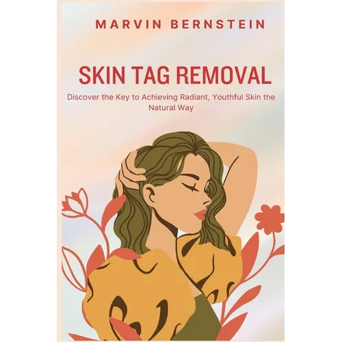 Skin Tag Removal: Discover the Key to Achieving Radiant, Youthful Skin the Natural Way