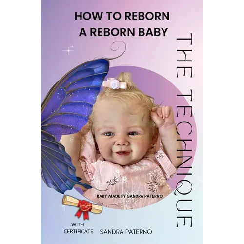 How to Reborn a Reborn Baby the Technique