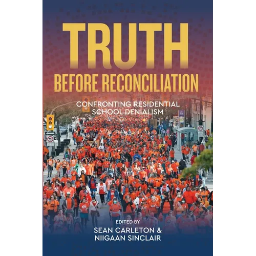 Truth Before Reconciliation: Confronting Residential School Denialism