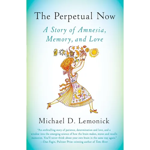 The Perpetual Now: A Story of Amnesia, Memory, and Love