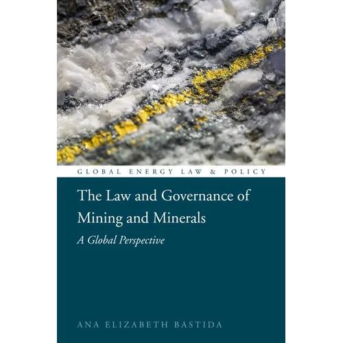 The Law and Governance of Mining and Minerals: A Global Perspective