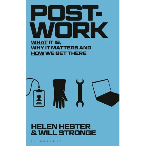 Post-Work: What It Is, Why It Matters and How We Get There