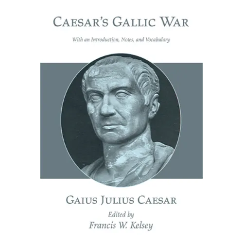 Caesar's Gallic War: With an Introduction, Notes, and Vocabulary