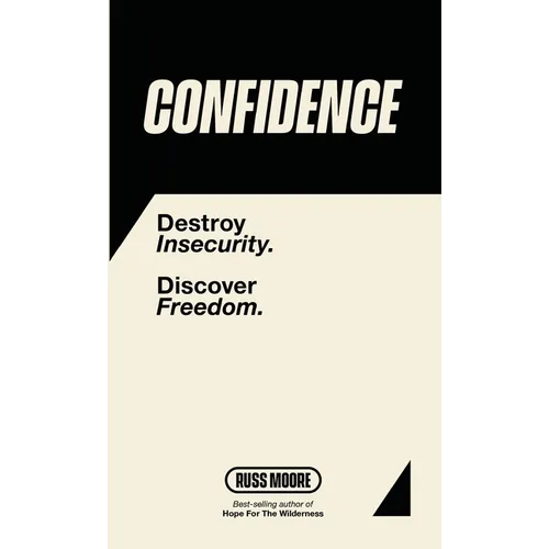 Confidence: Destroy Insecurity. Discover Freedom.