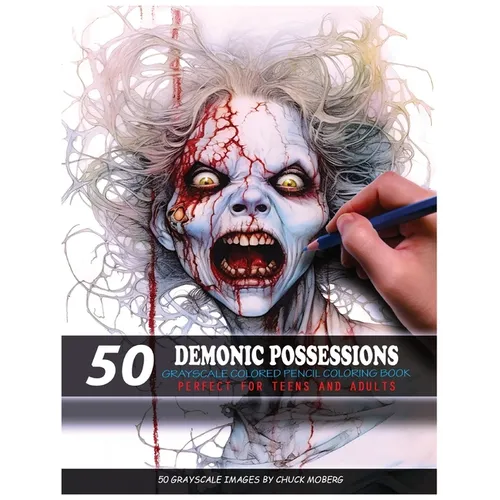 50 Demonic Possessions: Grayscale Colored Pencil Coloring Book
