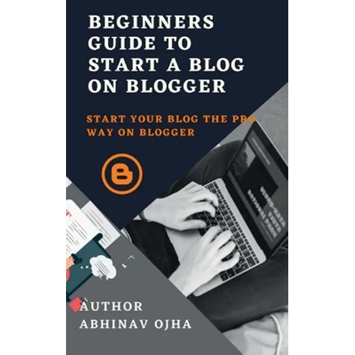 Beginners Guide To Start A Blog On Blogger