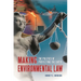Making Environmental Law: The Politics of Protecting the Earth