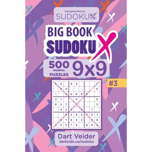 Big Book Sudoku X - 500 Normal Puzzles 9x9 (Volume 3)