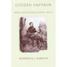 Citizen Emperor: Pedro II and the Making of Brazil, 1825-1891