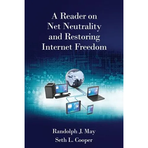 A Reader on Net Neutrality and Restoring Internet Freedom