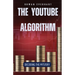 The YouTube Algorithm: Decoding the Mystery