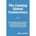 The Coming Global Coalescence: How powerful evolutionary forces are transforming seven billion individual humans into a single harmonious social organ