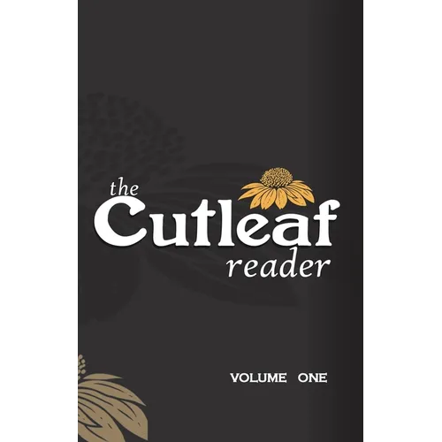 The Cutleaf Reader: Volume One