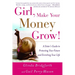 Girl, Make Your Money Grow!: A Sister's Guide to Protecting Your Future and Enriching Your Life