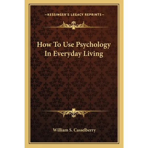 How To Use Psychology In Everyday Living