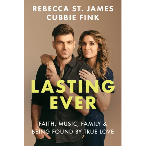 Lasting Ever: Faith, Music, Family, and Being Found by True Love