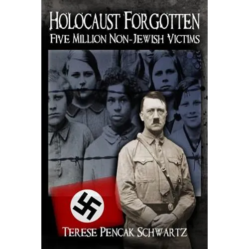 Holocaust Forgotten - Five Million Non-Jewish Victims