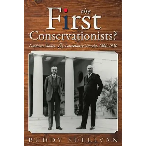 The First Conservationists?: Northern Money and Lowcountry Georgia, 1866-1930
