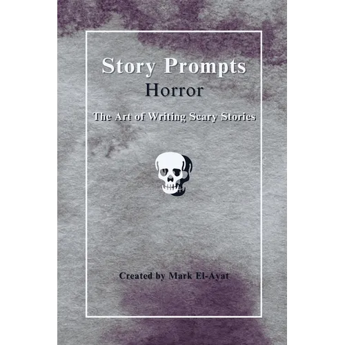 Story Prompts Horror: The Art of Writing Scary Stories