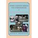 Two Centuries to Freedom: The True Story of One Family's Two-Century Migration from Lucca, Italy, to New Mexico and Other American States (Softcover)