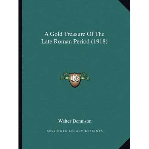 A Gold Treasure Of The Late Roman Period (1918)