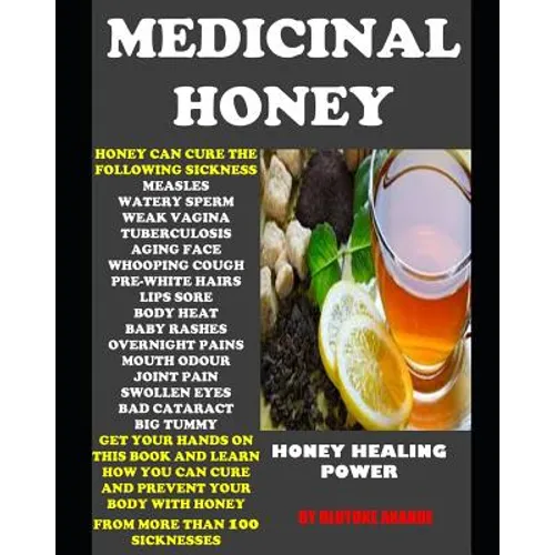 Medicinal Honey: Honey Healing Power