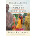 Incarnations: A History of India in Fifty Lives