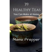 39 Healthy Teas: You Can Make at Home