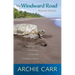 The Windward Road, Revised Edition: Adventures of a Naturalist on Remote Caribbean Shores