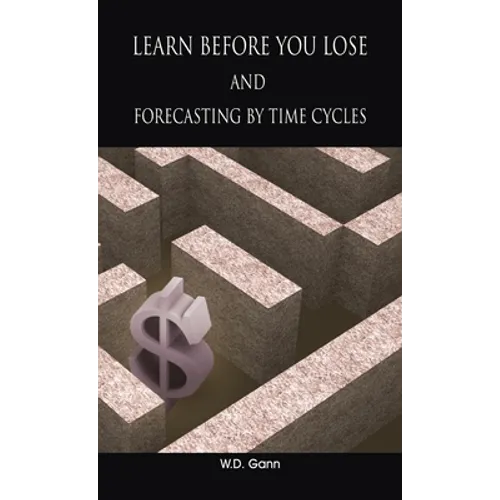 Learn before you lose AND forecasting by time cycles