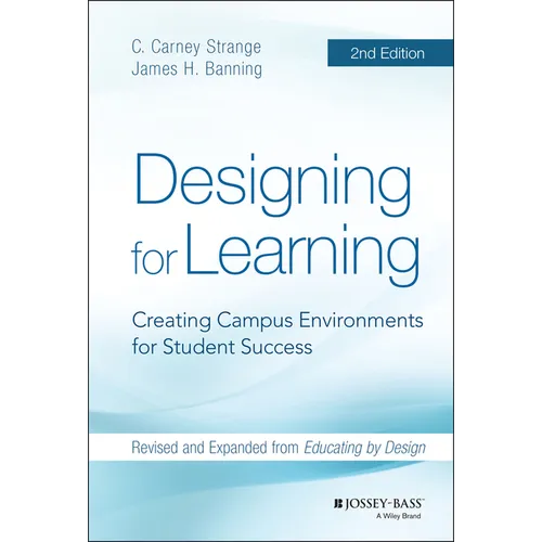 Designing for Learning: Creating Campus Environments for Student Success