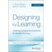 Designing for Learning: Creating Campus Environments for Student Success