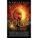 Solar Returns: The Ultimate Guide to the Sun Returning, Predictive Astrology for Beginners, the Twelve Houses, Planets in Transits, and Astrological C