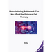 Manufacturing Bottleneck: Can We Afford the Future of Cell Therapy
